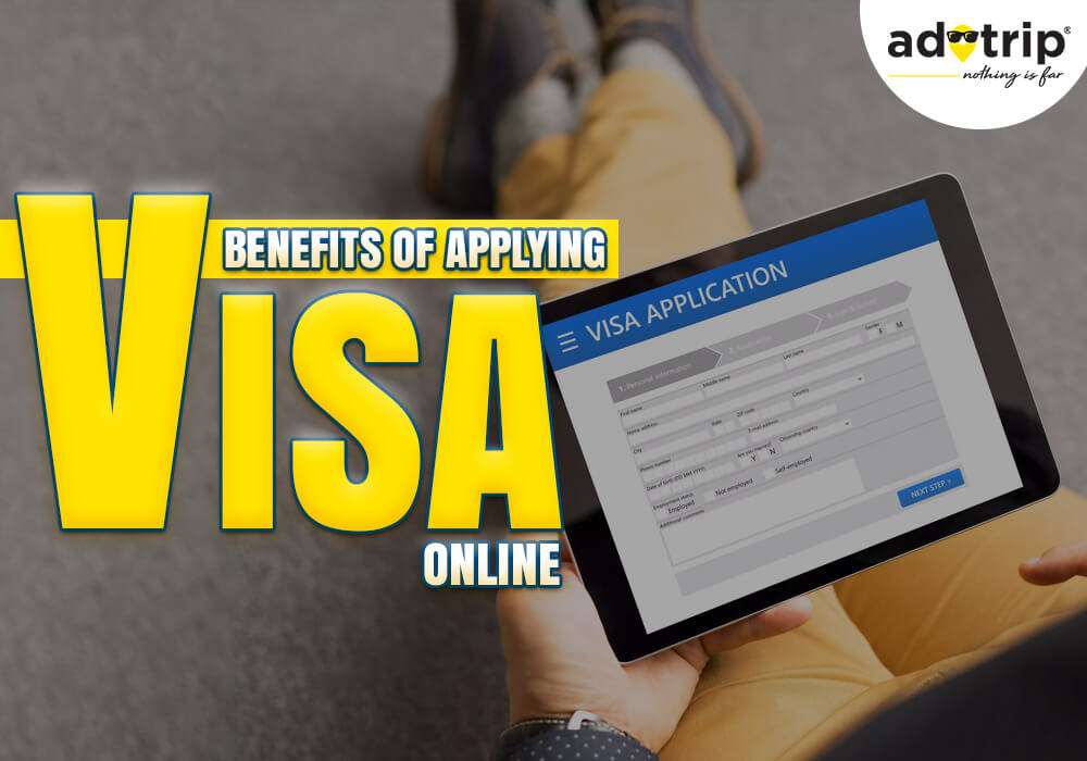 Benefits of Applying Visa Online